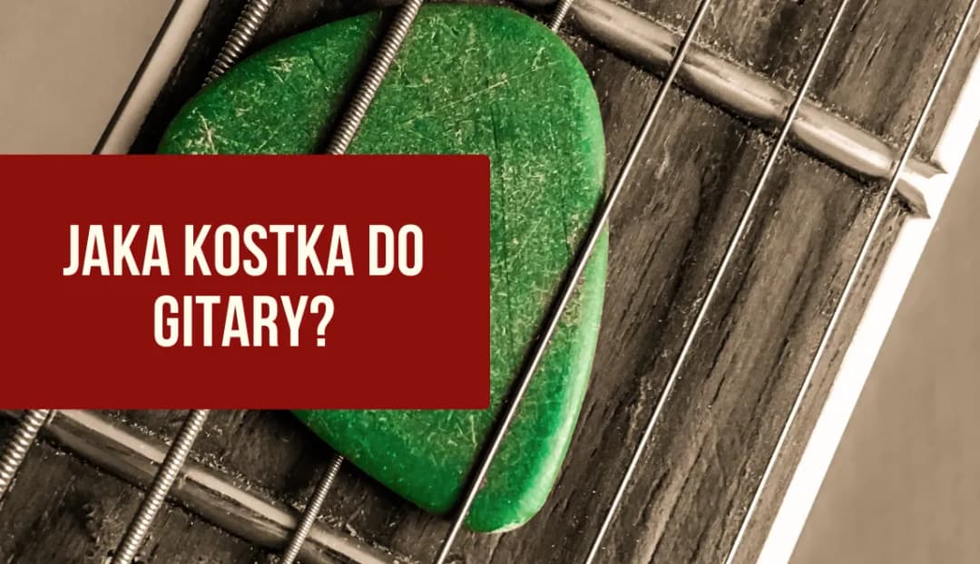 Najlepsze kostki do gitary elektrycznej - jak wybrać idealną?
