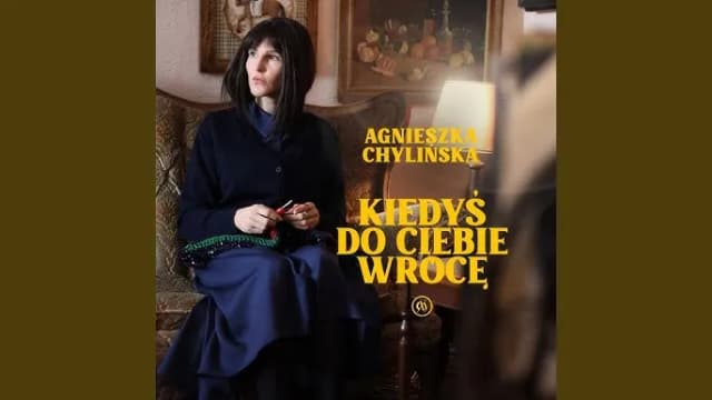 Kto śpiewa Kiedyś do ciebie wrócę? Agnieszka Chylińska podbija listy
