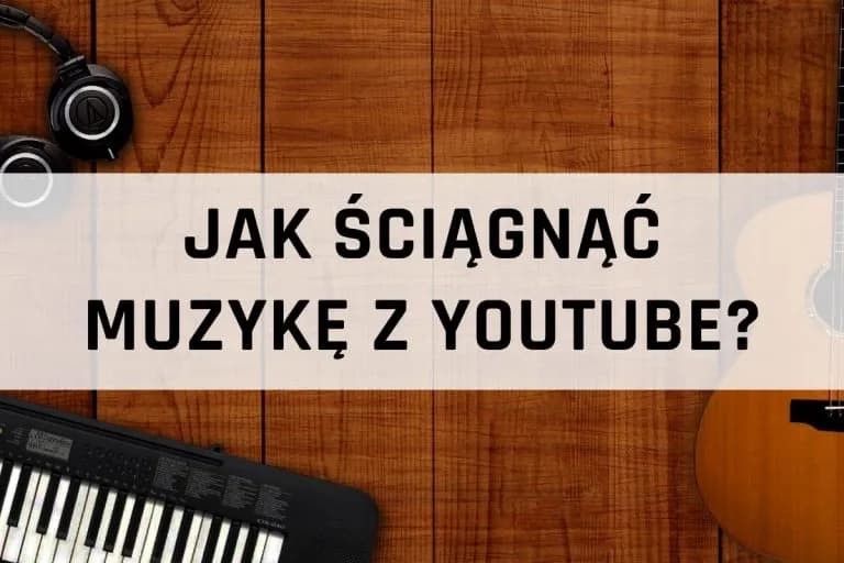Jak ściągnąć podkład muzyczny legalnie i bez problemów – praktyczne porady